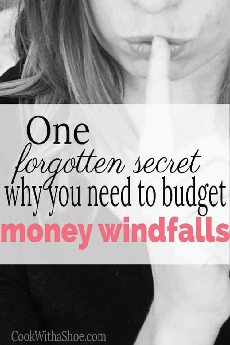 One forgotten secret why you need to budget money windfalls