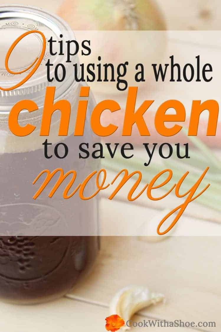 9 tips to use a whole chicken to save you money