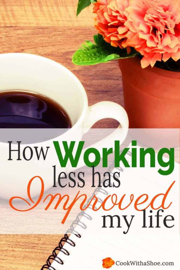 How Working Less Has Improved My Life