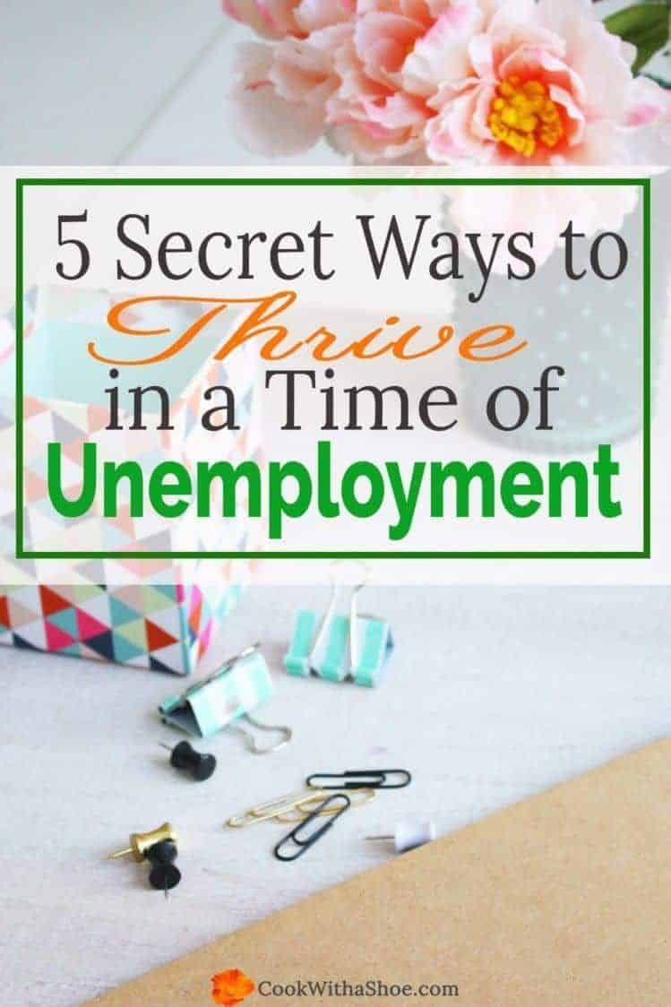Can you really thrive in the midst of unemployment?? YES! If you look, there's hope to be found. |Cook With a Shoe