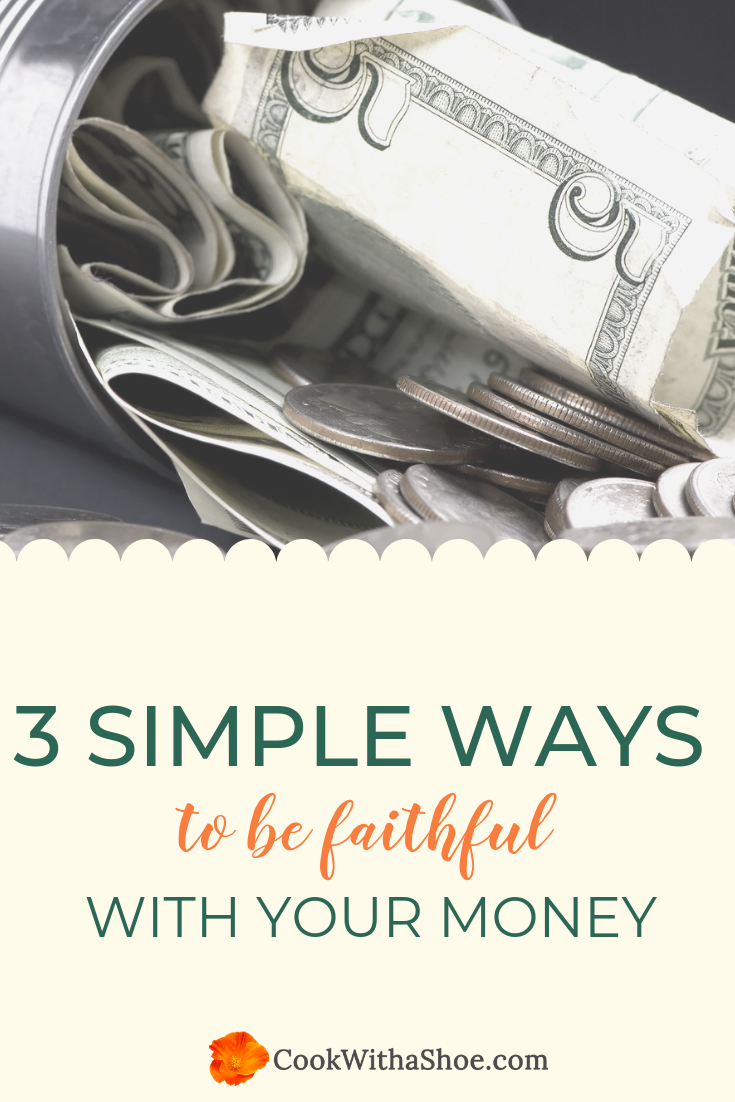 3 powerful ways to be faithful even when you don’t have much money that will set you up to improve your family’s finances for good. #moneytips #wisemoneytips #finances #monthlybudget | Cook With a Shoe