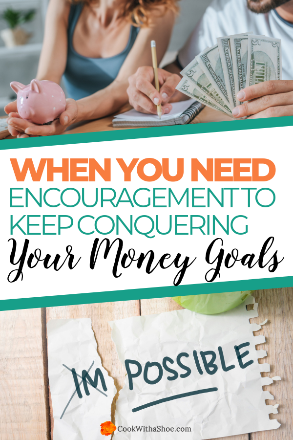 Inside: 3 tips to stay encouraged and motivated when your money goals take a long time to happen. #motivation #budgettips #moneygoals #financialgoal #savingsgoal | Cook With a Shoe