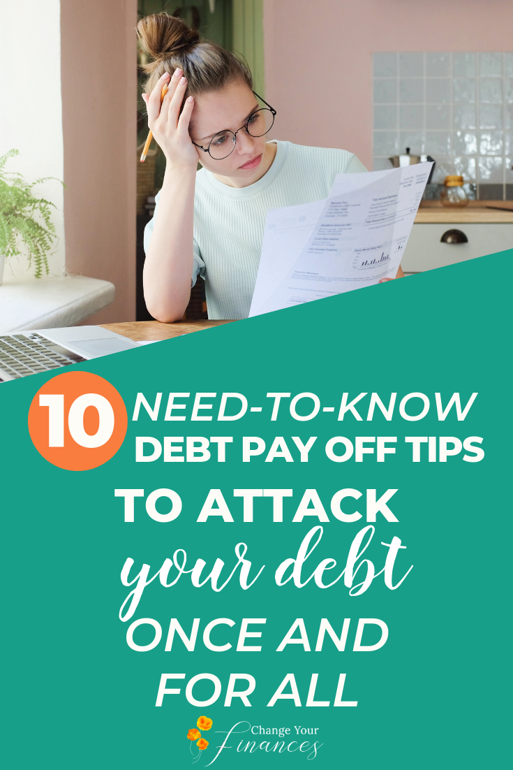 These 10 debt pay off tips will help you get started and reduce the overwhelm around knowing how to pay off debt  #debtpayoff #debt #tipstopayoffdebt | Change Your Finances