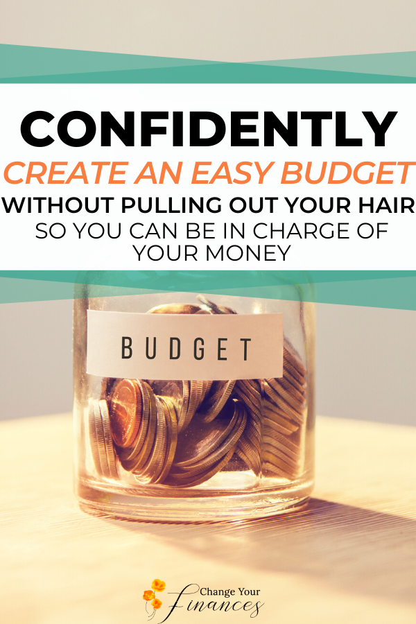 A budget is a simple plan for your money where you’re in control. Confidently create an easy budget without pulling out your hair and pay off debt or save money faster. #personalfinance #budget #monthlybudget #familybudget #women #debt #save #budgettips |Change Your Finances