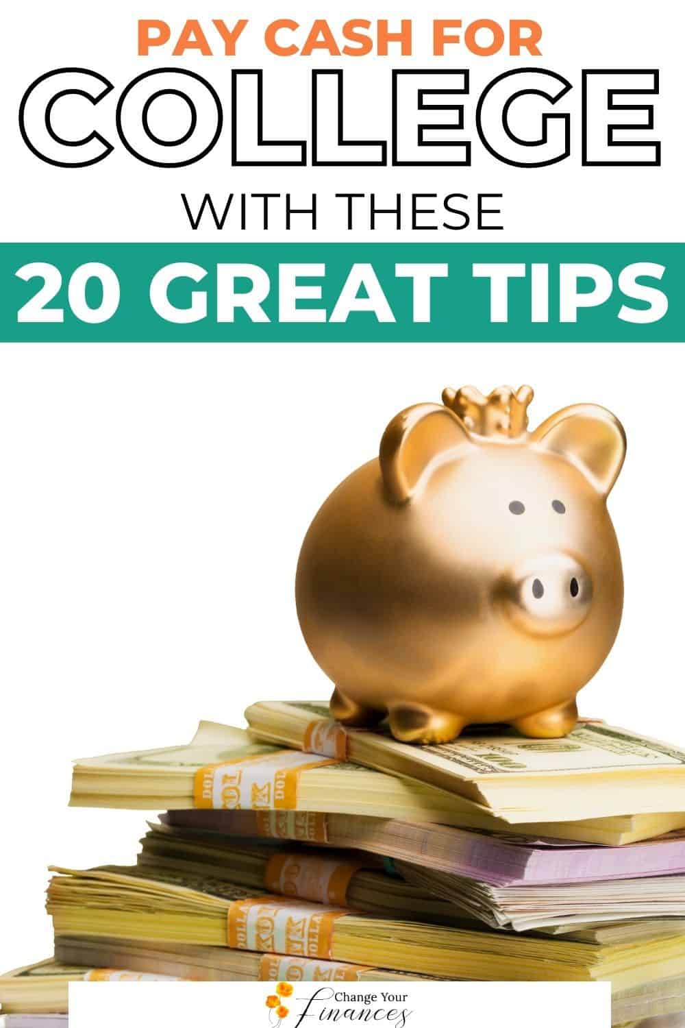 20 Tips How to Pay Cash for College that You Need to Know
